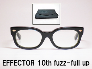 メガネのアベ｜EFFECTOR 10th fuzz-full up GY