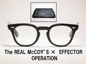 メガネのアベ｜The REAL McCOY'S × EFFECTOR OPERATION BK