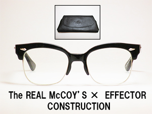 メガネのアベ｜The REAL McCOY'S × EFFECTOR CONSTRUCTION BK